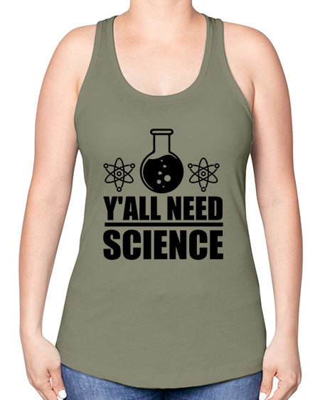 yall need science 8# - general science -Racerback Tank