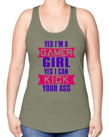 yes im a gamer girl yes i can kick your ass 169# - video games -Racerback Tank