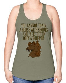 you cannot train a horse with shouts - horse -Racerback Tank