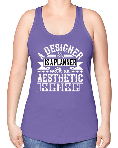 A designer is a planner with an aesthetic sense Style 9# - architect -Racerback Tank
