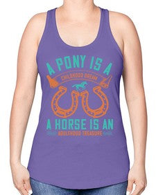 A pony is a childhood dream A horse is an adulthood treasure Style 34# - horse -Racerback Tank