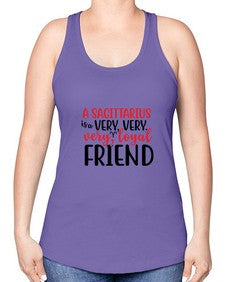 A sagittarius Is A Very Very Veryloyal Friend 60# - sagittarius -Racerback Tank