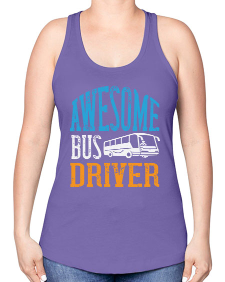 AWESOME BUS DRIVER Style 584# - Bus Driver -Racerback Tank