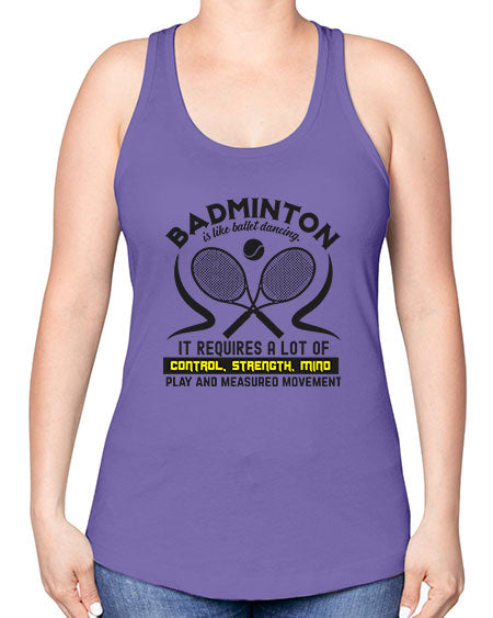 Badmintonis like ballet dancing 1448# - badminton -Racerback Tank