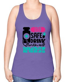 Be Safe Drink With An Nurse Style Style 602# - nurse -Racerback Tank