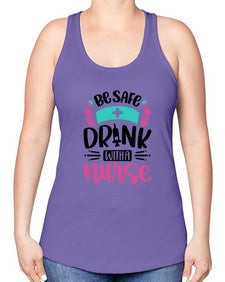 Be Safe Drink With a Nurse Style Style 601# - nurse -Racerback Tank