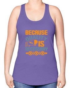Because quality is Necessary Style 65# - cleaner -Racerback Tank