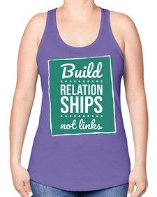 Build Relationships Not Links 24# - internet -Racerback Tank