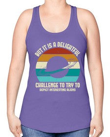 But it is a delightful challenge to try 37# - ufo -Racerback Tank