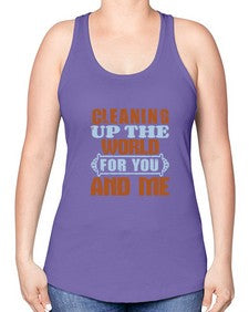 Cleaning up the world for you and me Style 96# - cleaner -Racerback Tank
