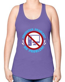 Computer problem no problem 8# - computer -Racerback Tank