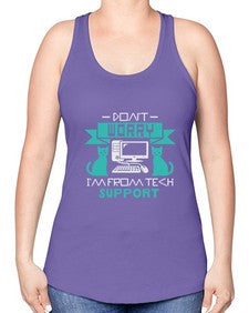 Dont worry im from tech support 50# - computer -Racerback Tank