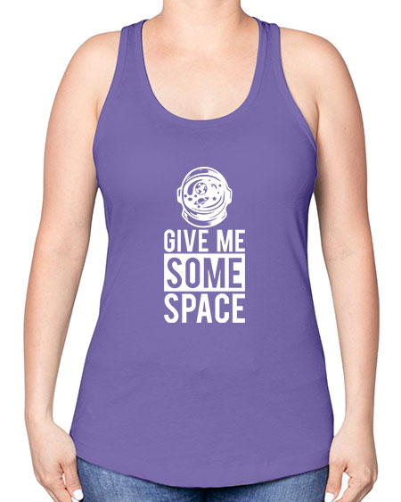 Give Me Some Space 33# - space -Racerback Tank