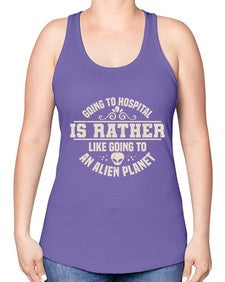 Going to hospital is like going to an alien planet 2# - ufo -Racerback Tank