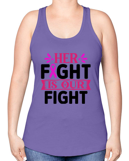 Her Fight is Our Fight 22# - breast cancer -Racerback Tank