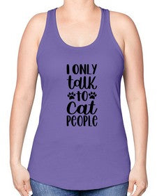 I Only Talk To Cat People Style 94# - cats -Racerback Tank