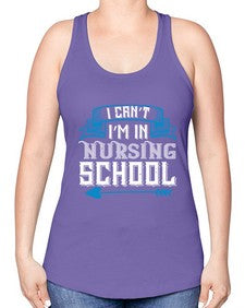 I cant im in nursing school Style 879# - nurse -Racerback Tank