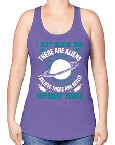 I dont belive that there are aliens 8# - ufo -Racerback Tank