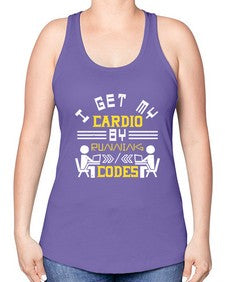 I get my cardio by running codes 41# - computer -Racerback Tank