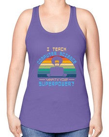 I teach computer science whats your superpower 36# - computer -Racerback Tank
