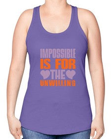 Impossible is for the unwilling Style 241# - cleaner -Racerback Tank