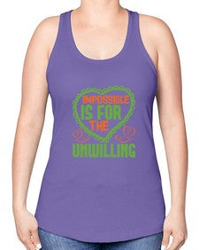 Impossible is for the unwilling Style 242# - cleaner -Racerback Tank