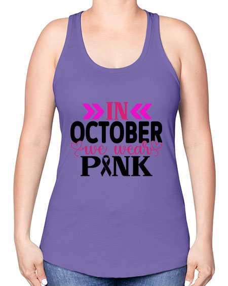 In October We Wear Pink 15# - breast cancer -Racerback Tank