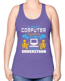 Its a computer engineering thing you 29# - computer -Racerback Tank