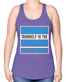 Knowing yourself is the beginning of all wisoom Style 37# - Self awareness -Racerback Tank