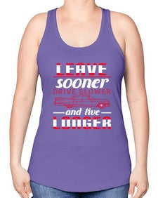 Leave sooner drive slower and live longer 36# - car -Racerback Tank