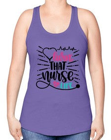 Livin That Nurse Life Style Style 1061# - nurse -Racerback Tank