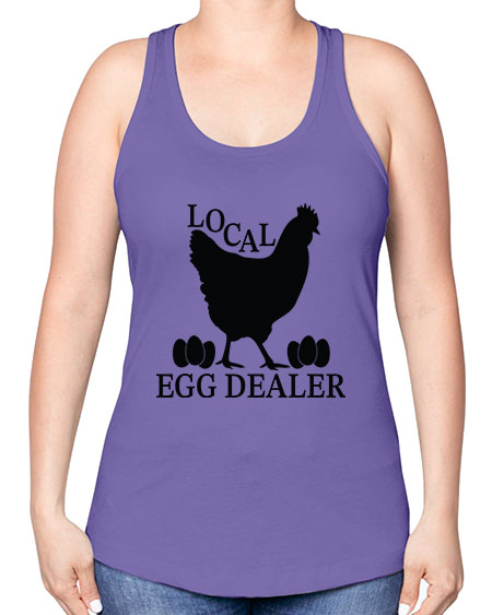 Local Egg Dealer - chicken -Racerback Tank