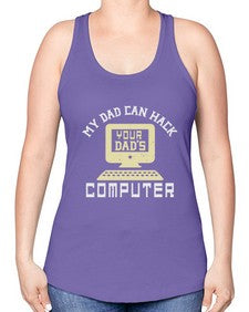 My Dad can Hack your dads computer 23# - computer -Racerback Tank
