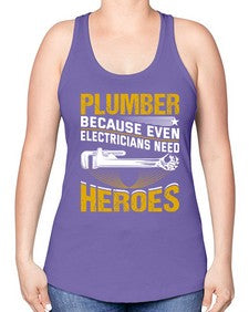 Plumber because even electricians need heroes 1319# - plumber -Racerback Tank