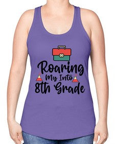 Roaring My Into eighth Grade 757# - eighth grade -Racerback Tank