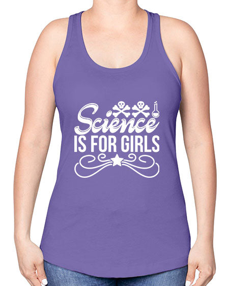 Science Is For Girls 100# - general science -Racerback Tank