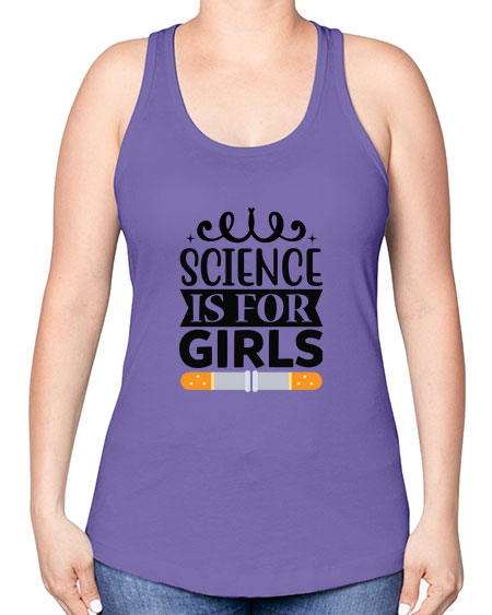 Science Is For Girls 99# - general science -Racerback Tank