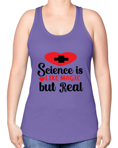 Science is Like Magic but Real 98# - general science -Racerback Tank