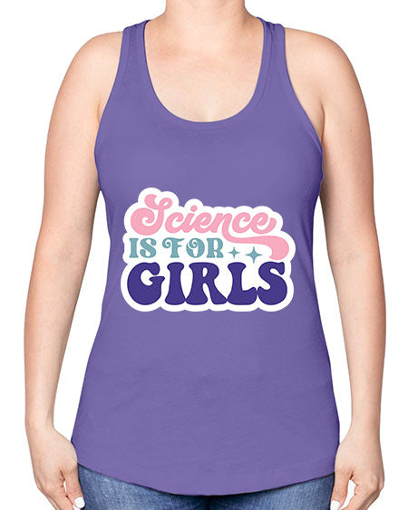 Science is for girls 101# - general science -Racerback Tank