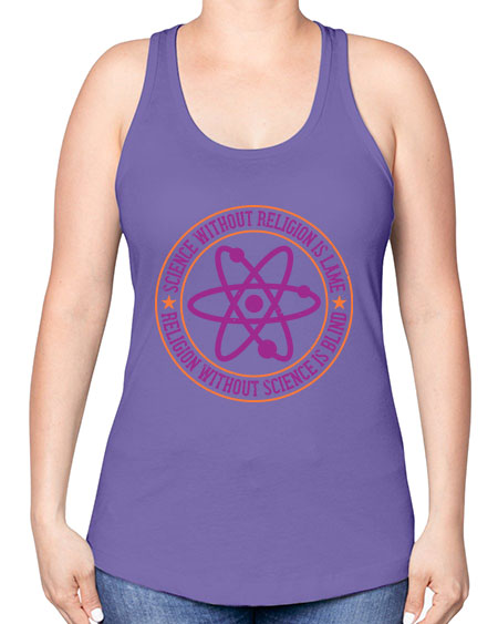 Science without religion is lame religion without science is blind 314# - general science -Racerback Tank