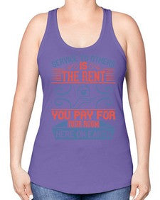 Service to others is the rent you pay for your room here on earth Style 29# - volunteer -Racerback Tank