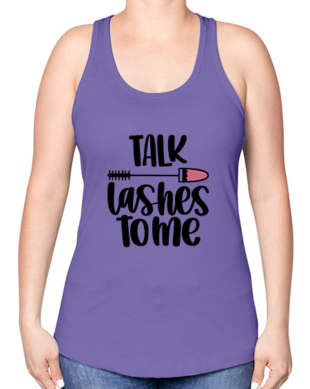 Talk Lashes To Me Style 16# - beauty - fashion -Racerback Tank