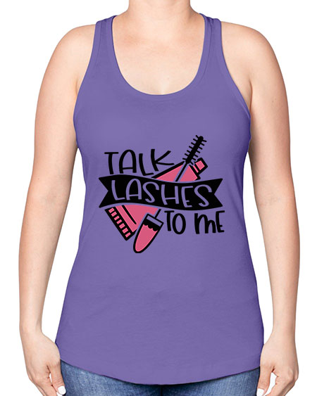 Talk Lashes To Me Style 17# - beauty - fashion -Racerback Tank