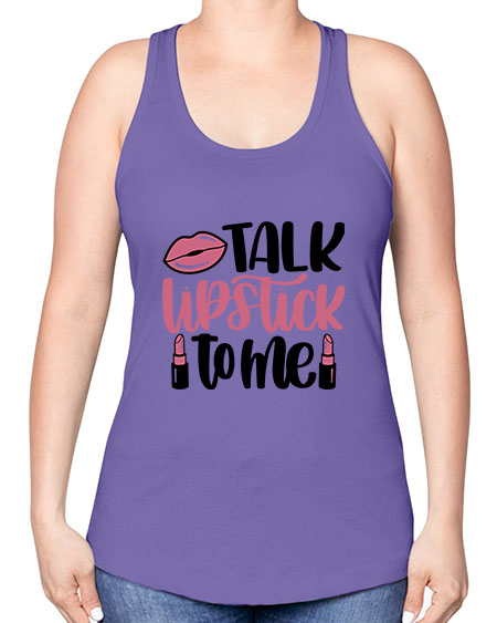 Talk Lipstick To Me Style 15# - beauty - fashion -Racerback Tank