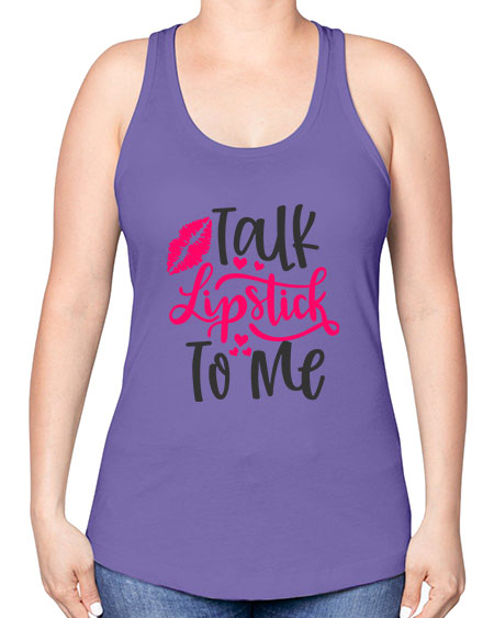 Talk Lipstick To Me Style 217# - beauty - fashion -Racerback Tank