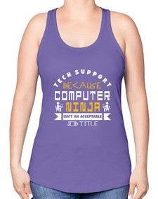 Tech Support because computer ninna is not a job title 14# - computer -Racerback Tank