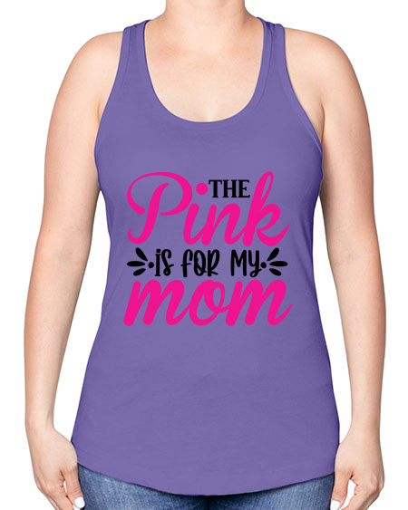 The Pink is for My Mom 1# - breast cancer -Racerback Tank