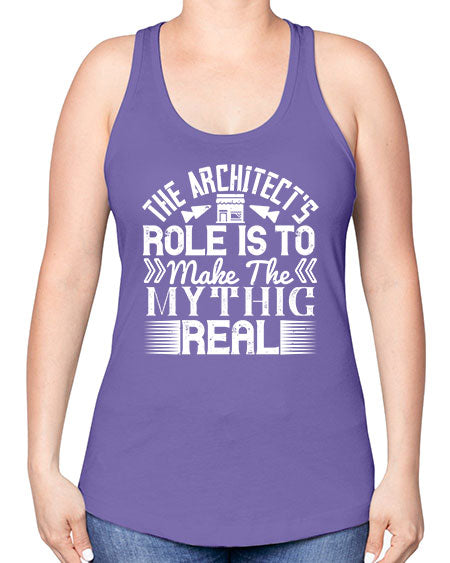 The architects role is to make the mythic real Style 409# - architect -Racerback Tank