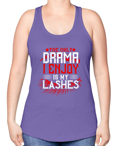 The only drama I enjoy is my lashes Style 182# - beauty - fashion -Racerback Tank