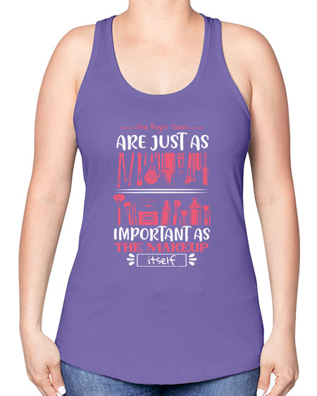 The right tools are just as important as the makeup itself Style 181# - beauty - fashion -Racerback Tank